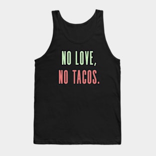 No Love No Tacos Tank Top